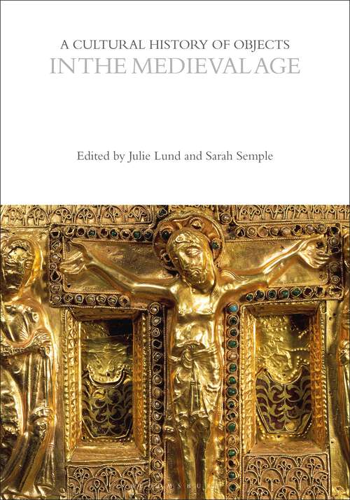 Book cover of A Cultural History of Objects in the Medieval Age (The Cultural Histories Series)