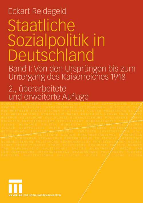 Book cover of Staatliche Sozialpolitik in Deutschland: Band I: Von den Ursprüngen bis zum Untergang des Kaiserreiches 1918 (2. Aufl. 2006)