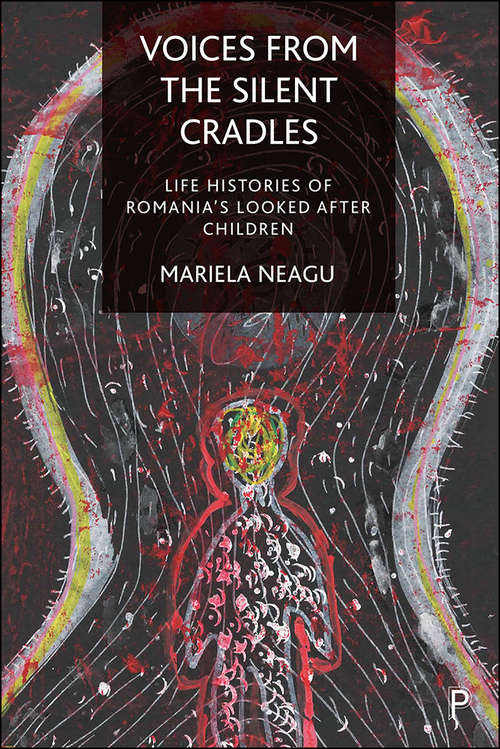 Book cover of Voices from the Silent Cradles: Life Histories of Romania’s Looked-After Children