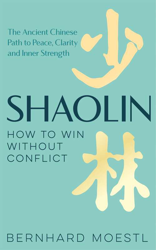 Book cover of Shaolin: The Ancient Chinese Path to Peace, Clarity and Inner Strength