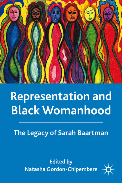 Book cover of Representation and Black Womanhood: The Legacy of Sarah Baartman (2011)
