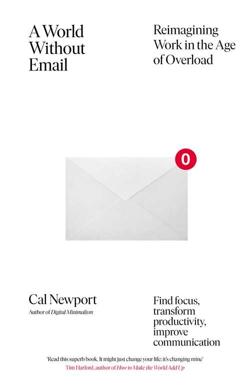Book cover of A World Without Email: Reimagining Work in the Age of Overload