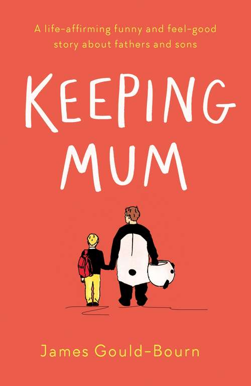 Book cover of Keeping Mum: A life-affirming funny and feel-good story about fathers and sons
