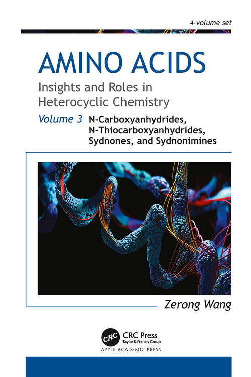Book cover of Amino Acids: Volume 3: N-Carboxyanhydrides, N-Thiocarboxyanhydrides, Sydnones, and Sydnonimines