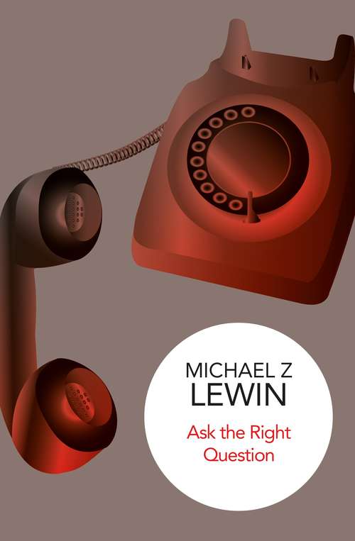 Book cover of Ask the Right Question: Ask The Right Question, The Way We Die Now, And The Enemies Within (Albert Samson #1)