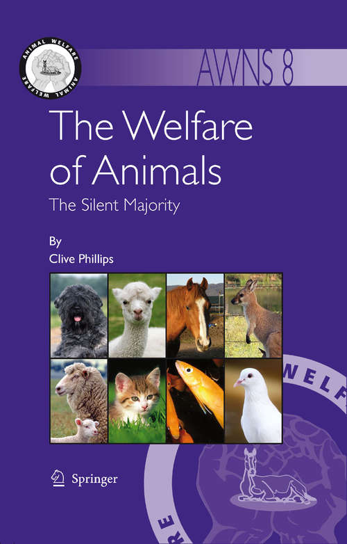 Book cover of The Welfare of Animals: The Silent Majority (2009) (Animal Welfare #8)