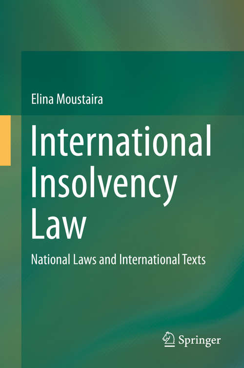 Book cover of International Insolvency Law: National Laws and International Texts (1st ed. 2019)