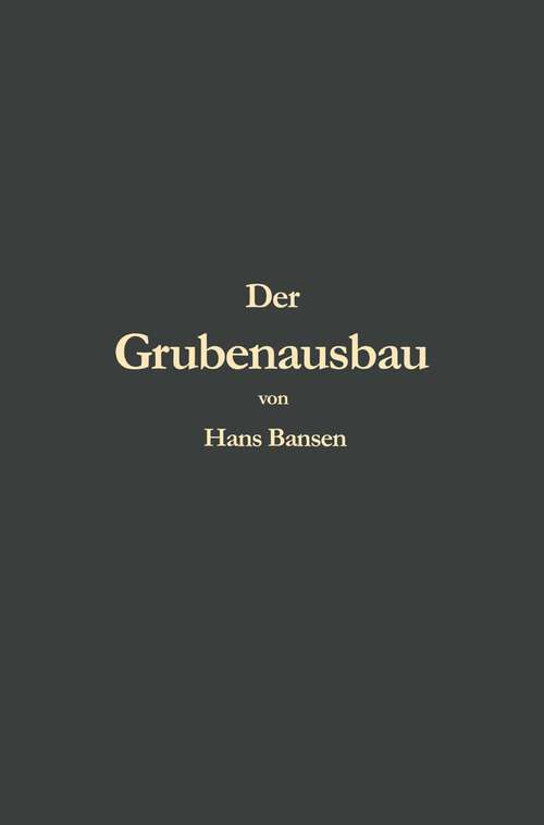 Book cover of Der Grubenausbau (1906)