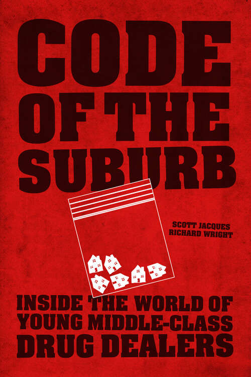 Book cover of Code of the Suburb: Inside the World of Young Middle-Class Drug Dealers (Fieldwork Encounters and Discoveries)