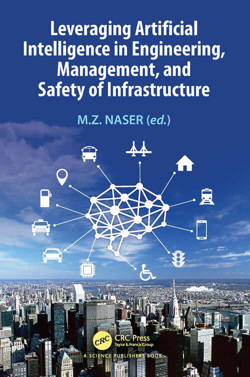 Book cover of Leveraging Artificial Intelligence in Engineering, Management, and Safety of Infrastructure