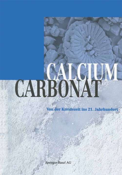 Book cover of Calciumcarbonat: Von der Kreidezeit ins 21. Jahrhundert (2001)