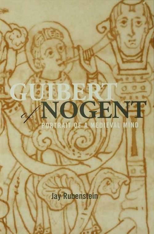 Book cover of Guibert of Nogent: Portrait of a Medieval Mind