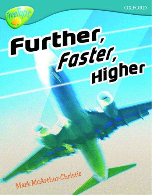 Book cover of Oxford Reading Tree, Stage 9, TreeTops Non-Fiction: Further, Faster, Higher (PDF)