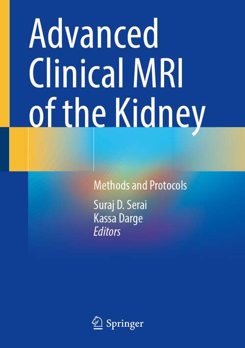 Book cover of Advanced Clinical MRI of the Kidney: Methods and Protocols (1st ed. 2023)