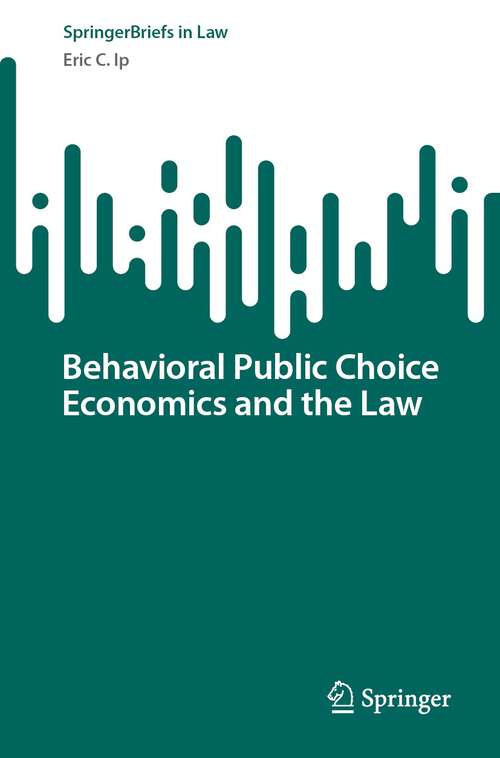 Book cover of Behavioral Public Choice Economics and the Law (1st ed. 2022) (SpringerBriefs in Law)