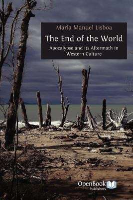 Book cover of The End of The World: Apocalypse And Its Aftermath In Western Culture