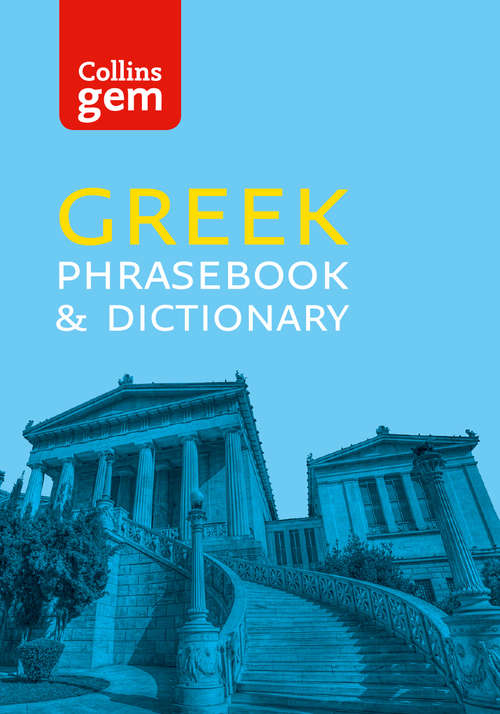Book cover of Collins Greek Phrasebook and Dictionary Gem Edition: Phrasebook And Dictionary (ePub edition) (Collins Gem)