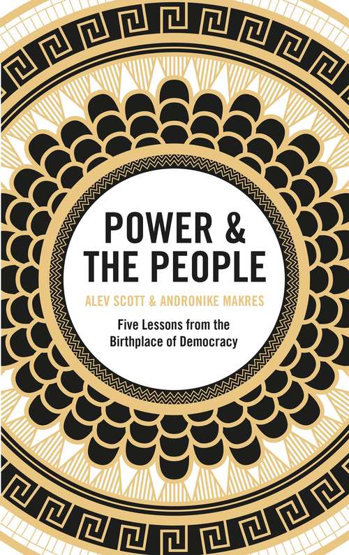 Book cover of Power & the People: Five Lessons from the Birthplace of Democracy