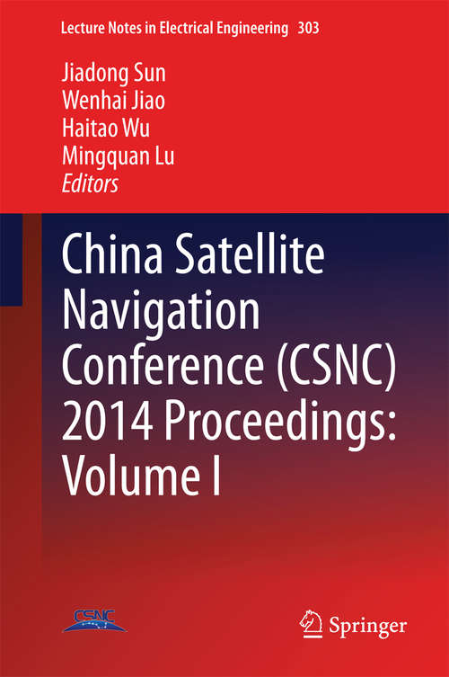 Book cover of China Satellite Navigation Conference (2014) (Lecture Notes in Electrical Engineering #303)