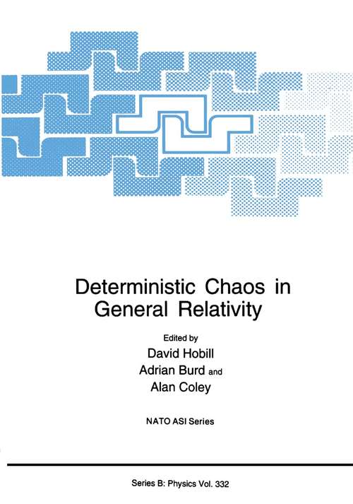 Book cover of Deterministic Chaos in General Relativity (1994) (Nato Science Series B: #332)
