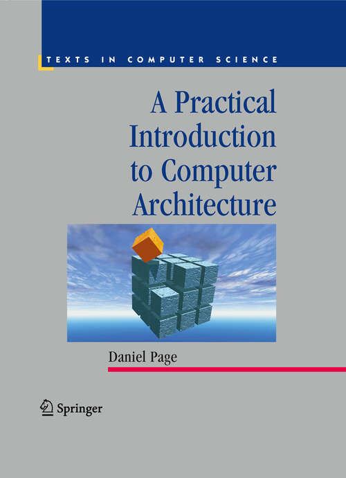 Book cover of A Practical Introduction to Computer Architecture (2009) (Texts in Computer Science)