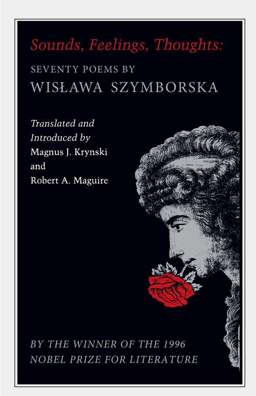 Book cover of Sounds, Feelings, Thoughts: Seventy Poems by Wislawa Szymborska - Bilingual Edition (The Lockert Library of Poetry in Translation #145)