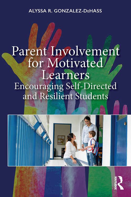 Book cover of Parent Involvement for Motivated Learners: Encouraging Self-Directed and Resilient Students