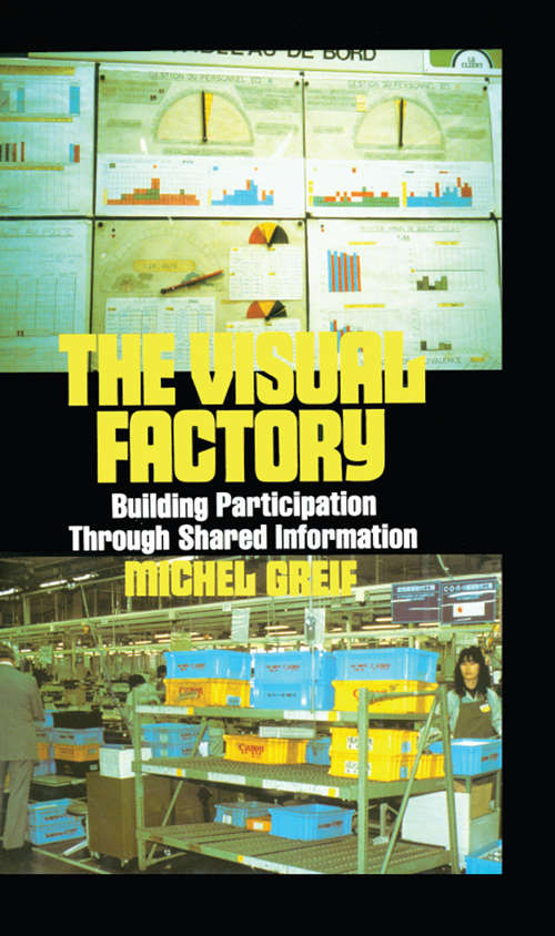 Book cover of The Visual Factory: Building Participation Through Shared Information