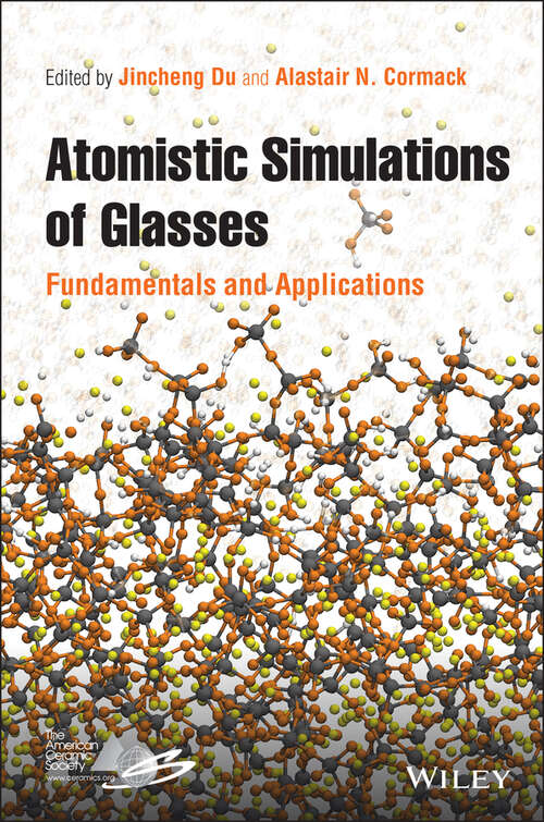 Book cover of Atomistic Simulations of Glasses: Fundamentals and Applications