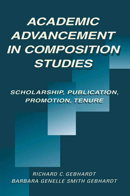 Book cover of Academic Advancement in Composition Studies: Scholarship, Publication, Promotion, Tenure