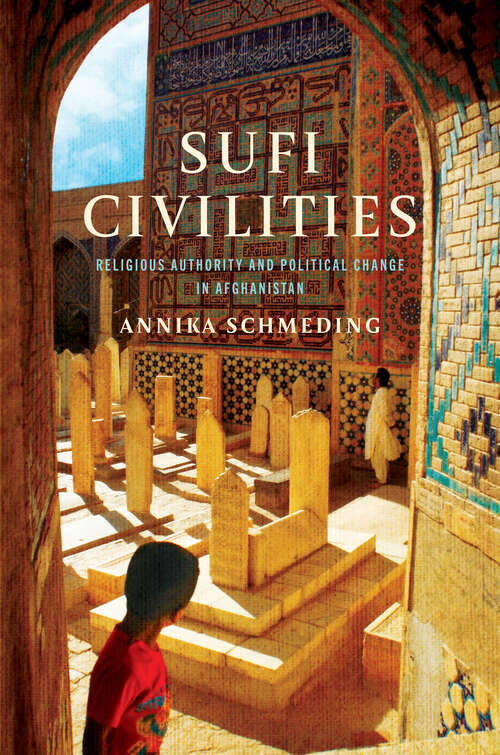 Book cover of Sufi Civilities: Religious Authority and Political Change in Afghanistan