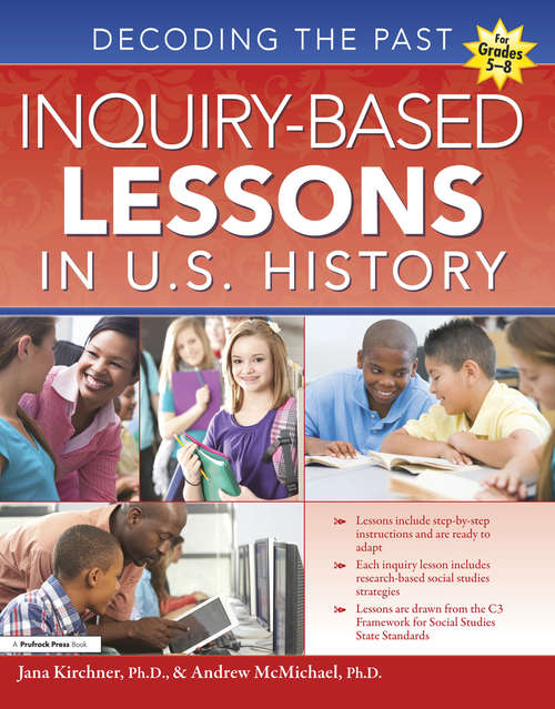 Book cover of Inquiry-Based Lessons in U.S. History: Decoding the Past (Grades 5-8)