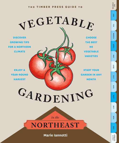 Book cover of The Timber Press Guide to Vegetable Gardening in the Northeast (Regional Vegetable Gardening Series)
