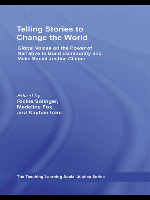 Book cover of Telling Stories to Change the World: Global Voices on the Power of Narrative to Build Community and Make Social Justice Claims (Teaching/Learning Social Justice)