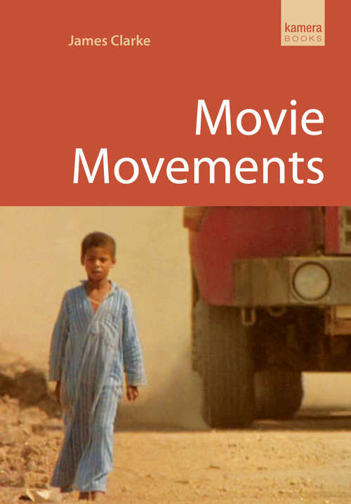 Book cover of Movie Movements: Films That Changed the World of Cinema