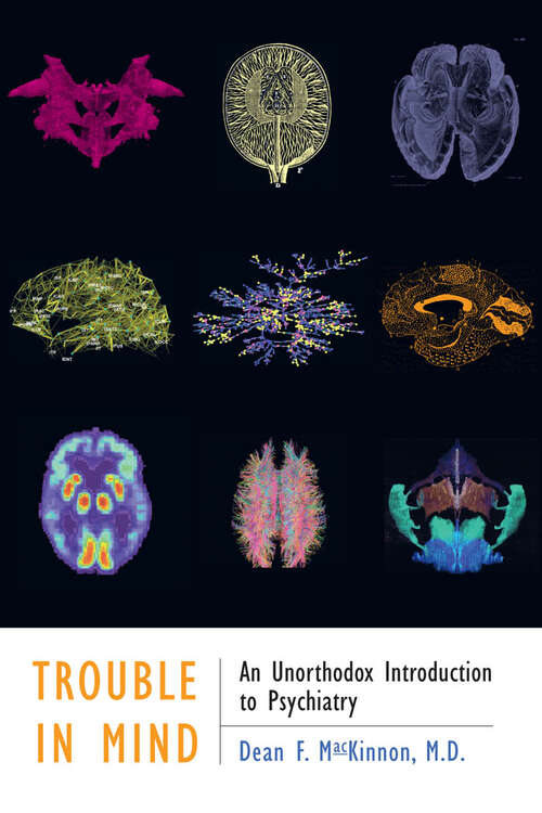 Book cover of Trouble in Mind: An Unorthodox Introduction to Psychiatry (SMW Productions)