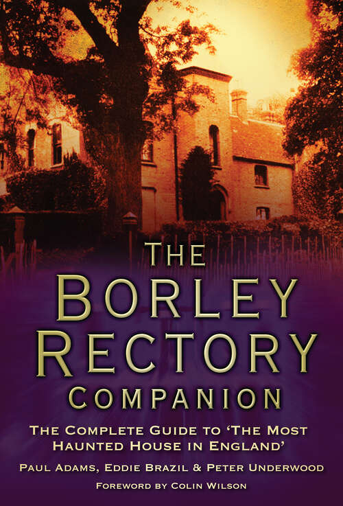 Book cover of The Borley Rectory Companion: The Complete Guide to 'The Most Haunted House in England'