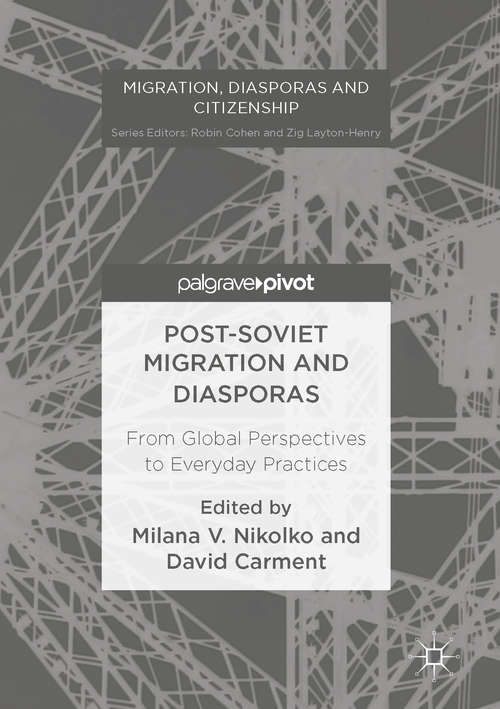 Book cover of Post-Soviet Migration and Diasporas: From Global Perspectives to Everyday Practices