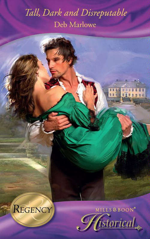 Book cover of Tall, Dark and Disreputable: Tall, Dark And Disreputable; His Forbidden Liaison (ePub First edition) (Mills And Boon Historical Ser.)