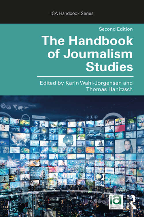 Book cover of The Handbook of Journalism Studies: ICA Handbook Series (2nd edition)