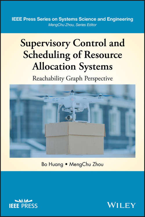 Book cover of Supervisory Control and Scheduling of Resource Allocation Systems: Reachability Graph Perspective (IEEE Press Series on Systems Science and Engineering)