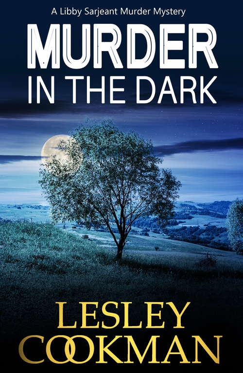 Book cover of Murder in the Dark: A Libby Sarjeant Murder Mystery (A Libby Sarjeant Murder Mystery Series #12)