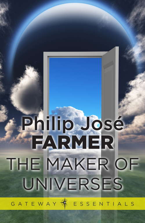 Book cover of The Maker of Universes: The Maker Of Universes, The Gates Of Creation, And A Private Cosmos (World of Tiers #1)