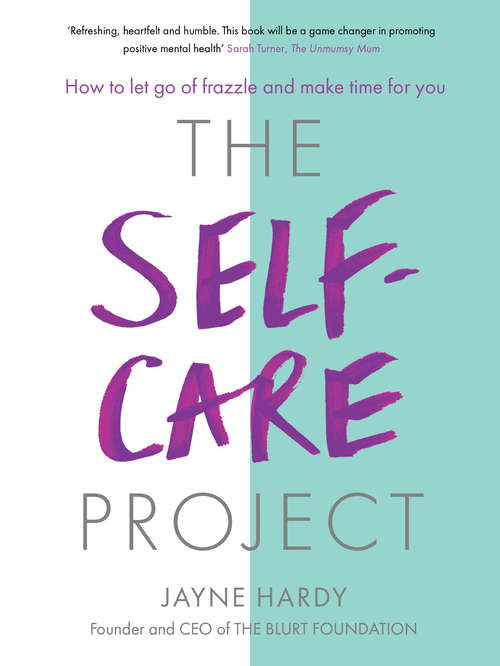 Book cover of The Self-Care Project: How to let go of frazzle and make time for you