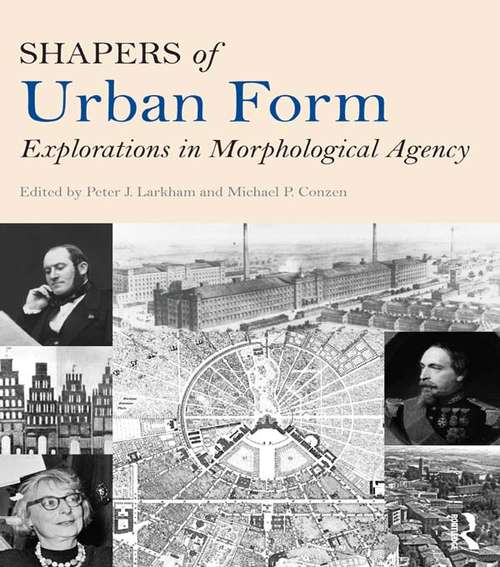 Book cover of Shapers of Urban Form: Explorations in Morphological Agency