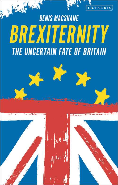 Book cover of Brexiternity: The Uncertain Fate of Britain