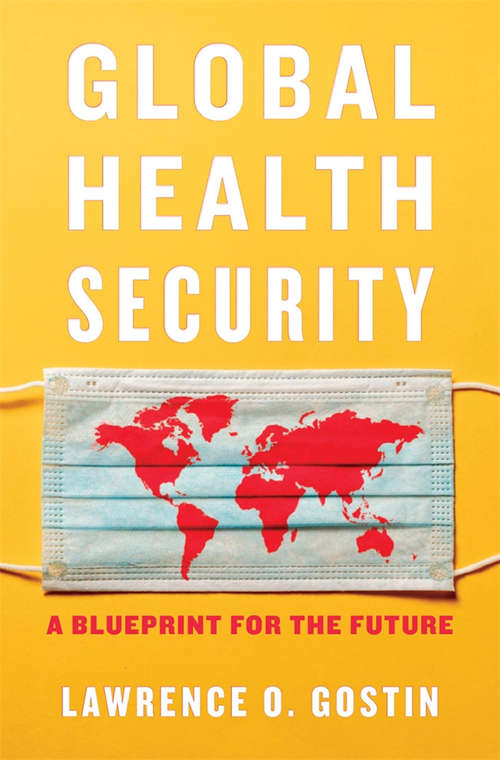 Book cover of Global Health Security: A Blueprint for the Future