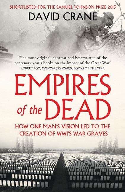 Book cover of Empires of the Dead: How One Man's Vision Led to the Creation of WWI's War Graves (PDF)