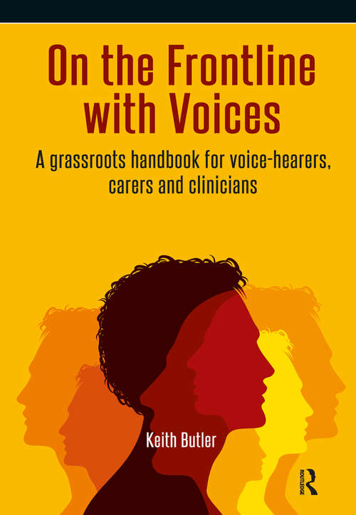 Book cover of On the Frontline with Voices: A Grassroots Handbook for Voice-Hearers, Carers and Clinicians