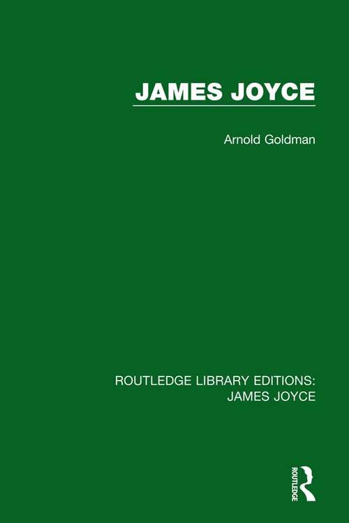 Book cover of James Joyce (Routledge Library Editions: James Joyce)